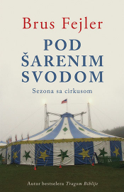 pod šarenim svodom sezona sa cirkusom laguna knjige