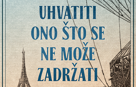 prikaz romana uhvatiti ono što se ne može zadržati  laguna knjige