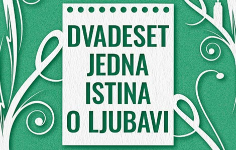 prikaz novog hit romana dvadeset jedna istina o ljubavi  laguna knjige