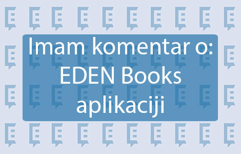 imam komentar o eden books aplikaciji laguna knjige