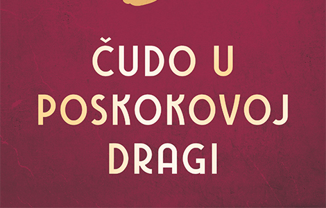 kultni roman ante tomića čudo u poskokovoj dragi u izdanju lagune laguna knjige