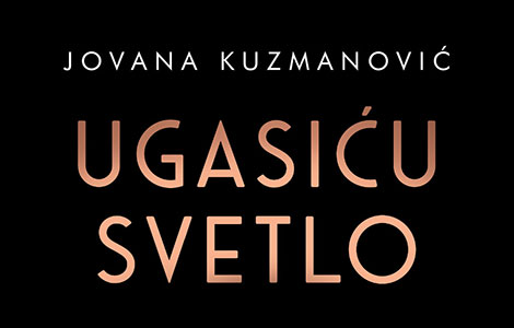  ugasiću svetlo prozni prvenac koji će vam uzburkati krv laguna knjige