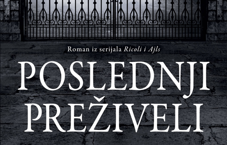 prikaz trilera poslednji preživeli nova avantura ricoli i ajls tandema laguna knjige