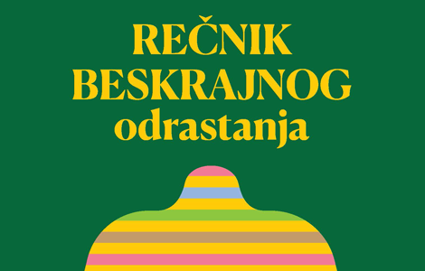 prikaz mladih kritičara rečnik beskrajnog odrastanja  laguna knjige