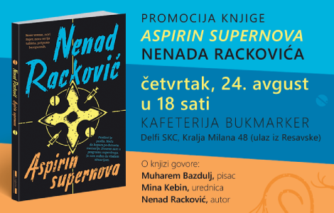 promocija nove knjige nenada džonija rackovića aspirin supernova 24 avgusta u skc laguna knjige