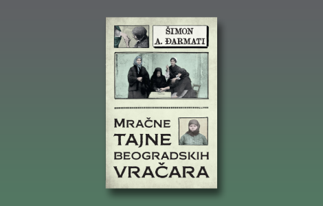 prikaz knjige mračne tajne beogradskih vračara puna cena ljudske znatiželje laguna knjige