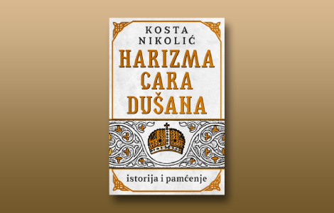 prikaz knjige harizma cara dušana uspon i nasleđe dušana silnog laguna knjige