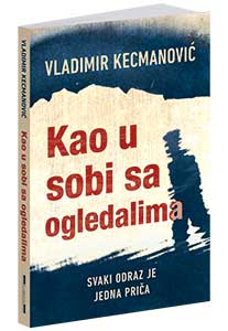 osvojte-knjigu-kao-u-sobi-sa-ogledalima-vladimira-kecmanovica