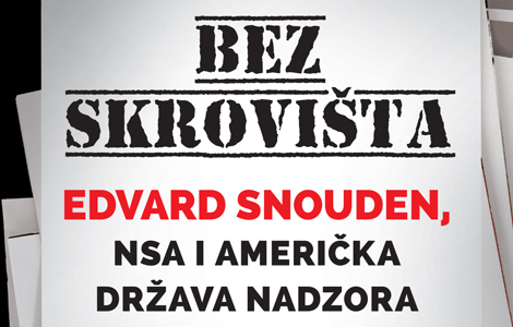  bez skrovišta edvard snouden, nsa i američka država nadzora autora glena grinvalda od 20 jula u prodaji laguna knjige