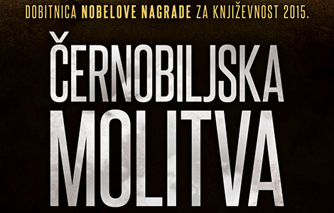 o černobiljskoj molitvi aktuelne nobelovke u petak, 7 oktobra laguna knjige