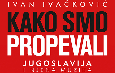 knjiga ivana ivačkovića kako smo propevali kao nagrada na internacionalnom festivalu ta se pesma ljubav zove  laguna knjige